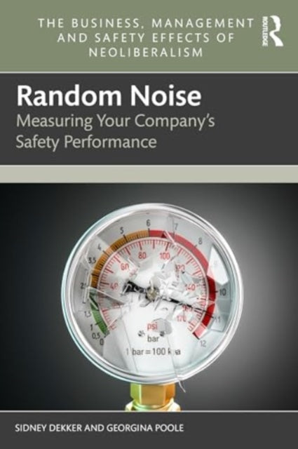 Random Noise : Measuring Your Company's Safety Performance - 9781032012421
