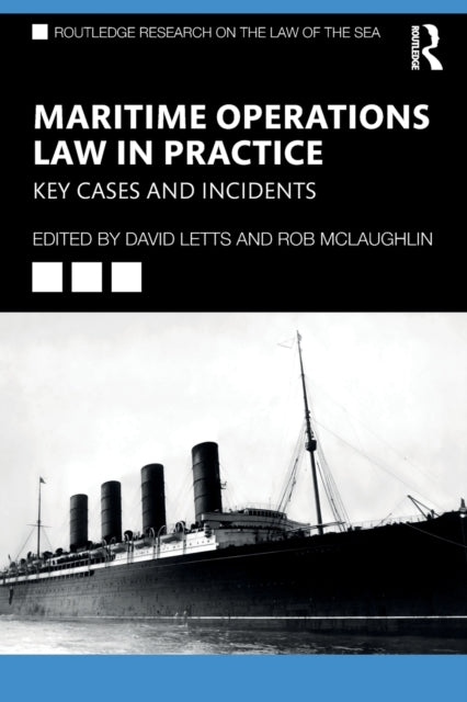 Maritime Operations Law in Practice : Key Cases and Incidents - 9781032308548