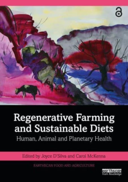 Regenerative Farming and Sustainable Diets : Human, Animal and Planetary Health - 9781032684321