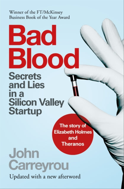 Bad Blood : Secrets and Lies in a Silicon Valley Startup: The Story of Elizabeth Holmes and the Theranos Scandal - 9781035006779