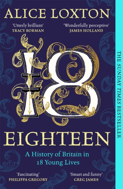 Eighteen : A History of Britain in 18 Young Lives - 9781035031290