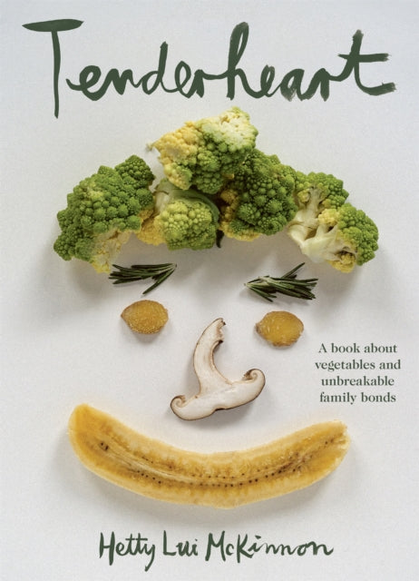 Tenderheart : A Book About Vegetables and Unbreakable Family Bonds - 9781035054596