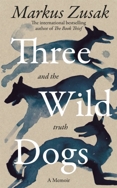Three Wild Dogs (and the truth) : A Memoir - 9781035062928