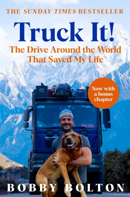 Truck It! : The Drive Around the World That Saved My Life