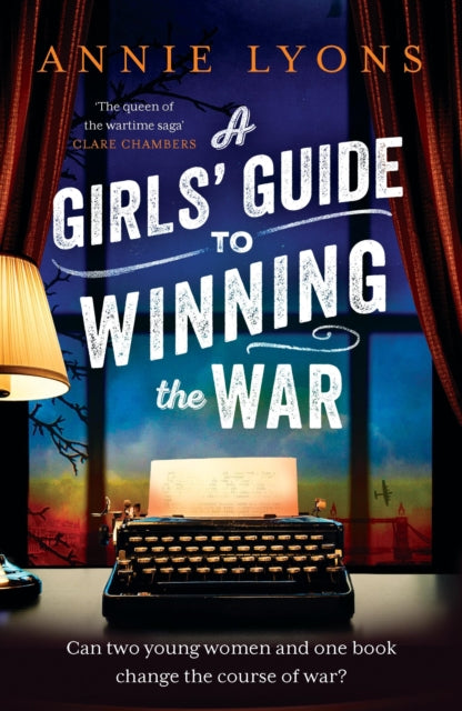 A Girls' Guide to Winning the War : The most heartwarming, uplifting novel of courage and friendship in WW2 - 9781035401116