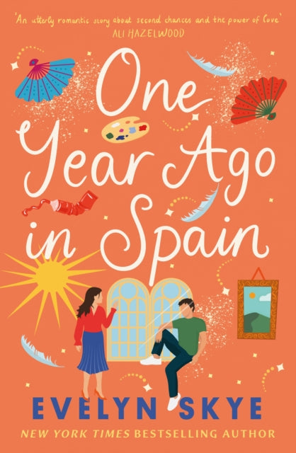 One Year Ago in Spain : A gorgeously sweeping high concept love story from the author of The Hundred Loves of Juliet! - 9781035417070
