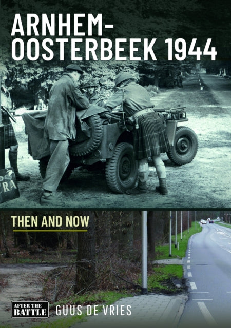 Arnhem-Oosterbeek 1944 : Then and Now - 9781036106997