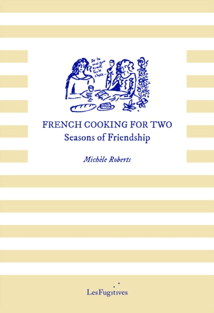 French Cooking for Two : Seasons of Friendship