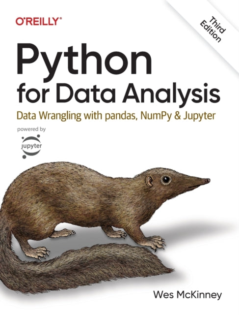 Python for Data Analysis 3e : Data Wrangling with pandas, NumPy, and Jupyter - 9781098104030