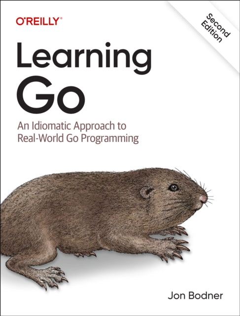 Learning Go : An Idiomatic Approach to Real-World Go Programming - 9781098139292