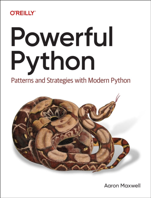 Powerful Python : Patterns and Strategies with Modern Python - 9781098175702