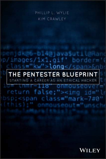 The Pentester BluePrint : Starting a Career as an Ethical Hacker - 9781119684305