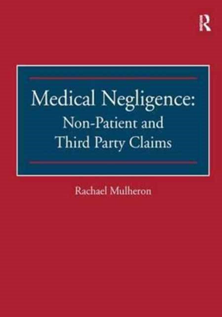 Medical Negligence: Non-Patient and Third Party Claims - 9781138279629
