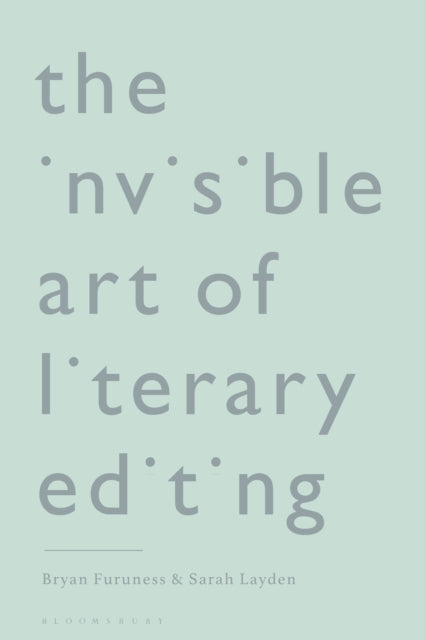 The Invisible Art of Literary Editing - 9781350296480