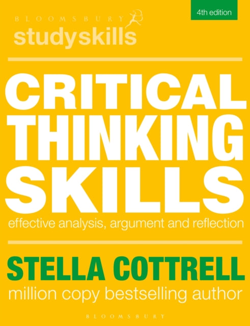 Critical Thinking Skills : Effective Analysis, Argument and Reflection - 9781350322585