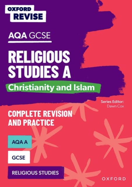 Oxford Revise: AQA GCSE Religious Studies A: Christianity and Islam Complete Revision and Practice - 9781382040389