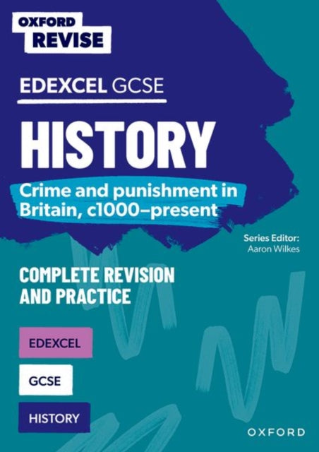 Oxford Revise: GCSE Edexcel History: Crime and punishment in Britain, c1000-present Complete Revision and Practice - 9781382040402