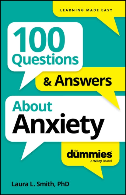 100 Questions & Answers About Anxiety For Dummies - 9781394368785