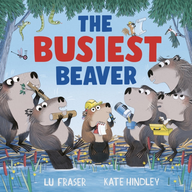 The Busiest Beaver : from the creators of The Littlest Yak - 9781398515147