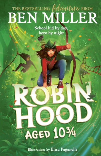 Robin Hood Aged 10 3/4 : The brand new adventure from the author of smash hit The Day I Fell Into a Fairytale - 9781398515949