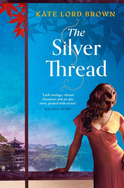 The Silver Thread : A heartbreaking dual timeline historical romance for fans of Santa Montefiore and Dinah Jefferies