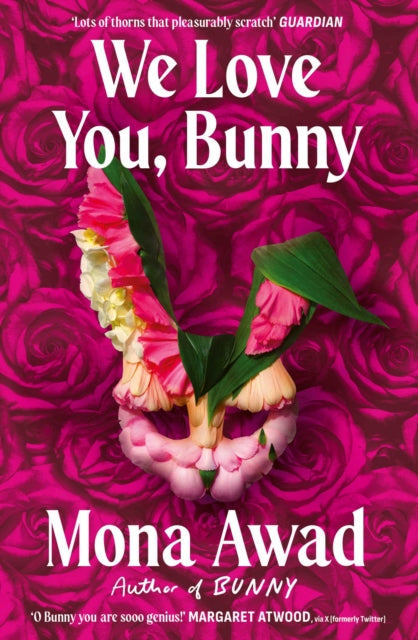 We Love You, Bunny : The dazzlingly original romp in the Bunny-verse from the queen of the fever dream