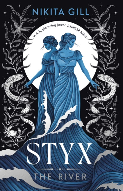 Styx: The River : A fierce retelling of beautiful verse from Sunday Times bestselling author, Nikita Gill Volume 2