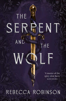 The Serpent and the Wolf : A thrilling romantasy debut combining high-stakes political intrigue and a steamy, slow-burn, enemies-to-lovers romance. - 9781398546011