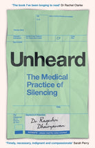 Unheard : The Medical Practice of Silencing - 9781398718708