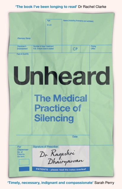 Unheard : The Medical Practice of Silencing - 9781398718708