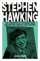 Stephen Hawking : The Theoretical Physicist Who Shaped Our View of the Cosmos - 9781398840249