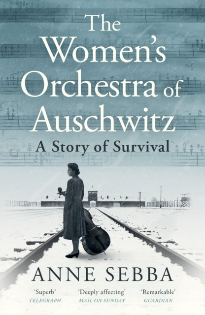 The Women’s Orchestra of Auschwitz : A Story of Survival