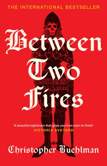Between Two Fires : Discover the ‘beautiful nightmare’ (Victoria Aveyard) and overnight Sunday Times bestseller medieval horror sensation taking BookTok by a storm!