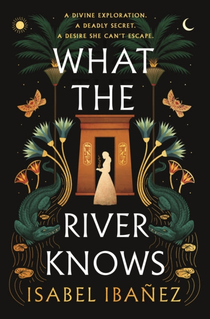 What the River Knows : the addictive and endlessly romantic historical fantasy - 9781399722216