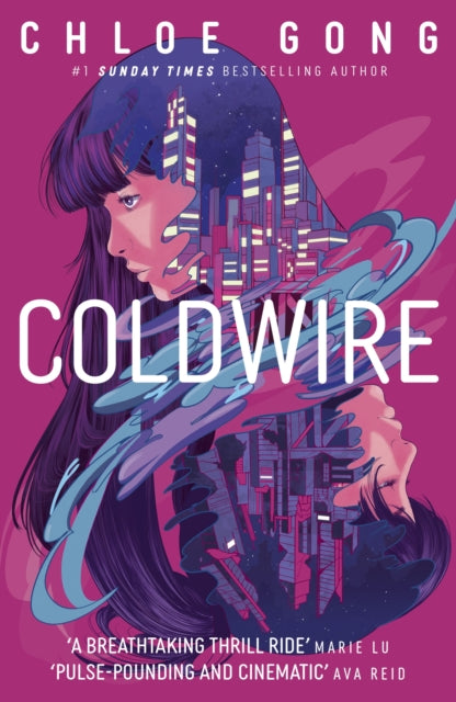 Coldwire : the start of a thrilling new dystopian series from the SUNDAY TIMES bestselling author of THESE VIOLENT DELIGHTS