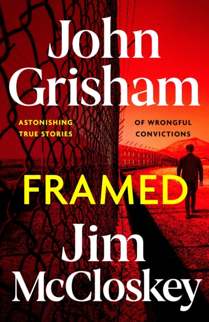 FRAMED : John Grisham's Astonishing True Crime Stories of Wrongful Convictions - 9781399738590