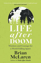 Life After Doom : Wisdom and Courage for a World Falling Apart - 9781399814188