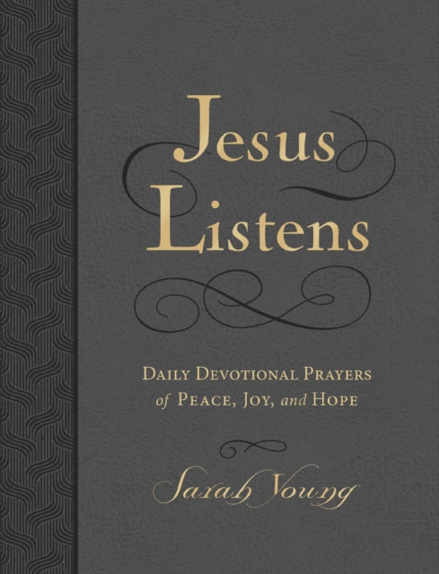 Jesus Listens, Large Text Leathersoft, Charcoal, with Full Scriptures : Daily Devotional Prayers of Peace, Joy, and Hope (A 365-Day Devotional) - 9781400249336
