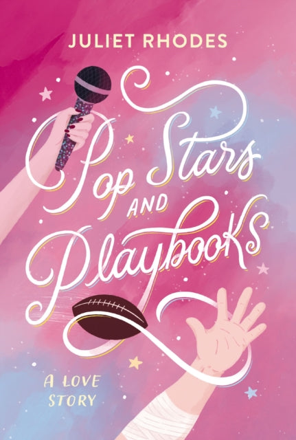 Pop Stars and Playbooks : An opposites-attract, kisses-only, fake friendship-turned-love story between a football star and a pop icon