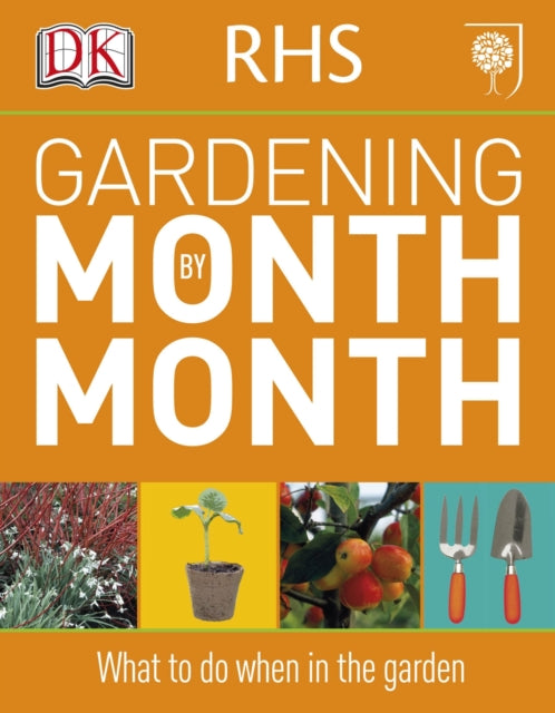RHS Gardening Month by Month : What to Do When in the Garden - 9781405363051