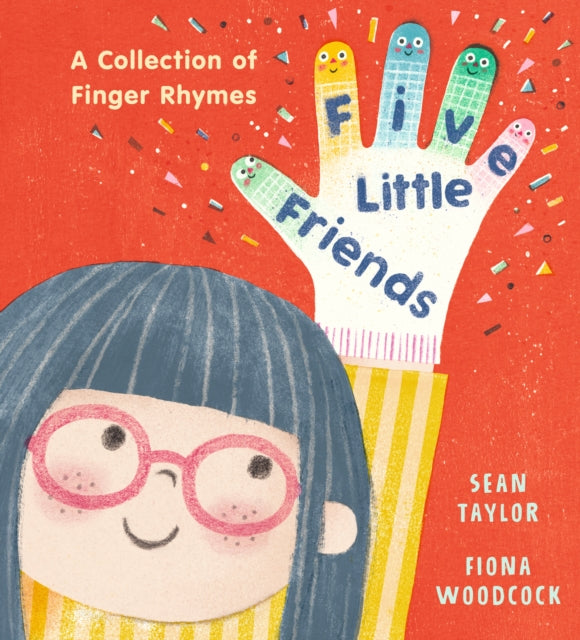 Five Little Friends: A Collection of Finger Rhymes : A PERFECT new baby gift and an ideal toddler read for with 34 original poems, each with easy-to-follow actions!