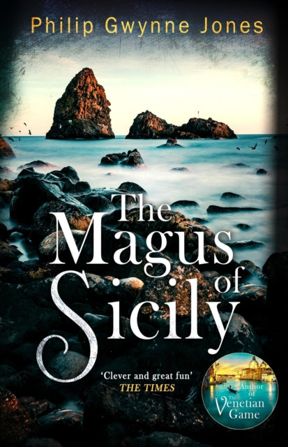 The Magus of Sicily : A gripping thriller set on Italy's most beautiful island - 9781408719961