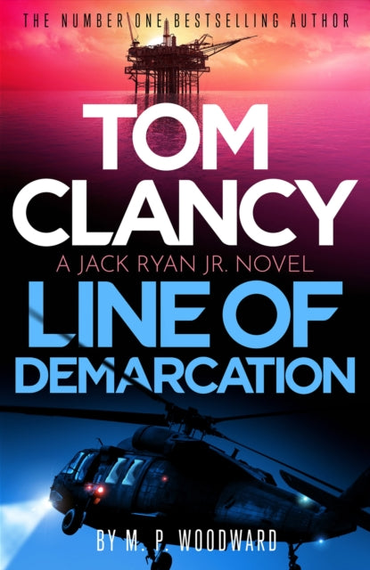 Tom Clancy Line of Demarcation : Jack Ryan, Jr. is caught in a deadly web of lies in this thrilling addition to the No.1 bestselling series - 9781408732748