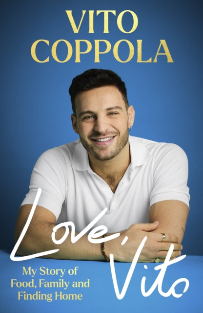 Love, Vito : My Story of Food, Family and Finding Home - The brand new autobiography from the much-loved Strictly Come Dancing star