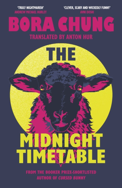 The Midnight Timetable : From the International Booker Prize-shortlisted author of Cursed Bunny