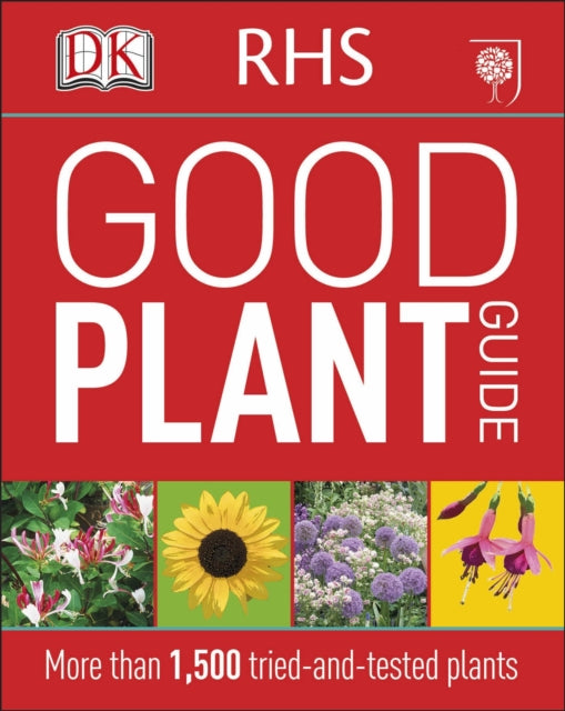RHS Good Plant Guide : More than 1,500 Tried-and-Tested Plants - 9781409349860