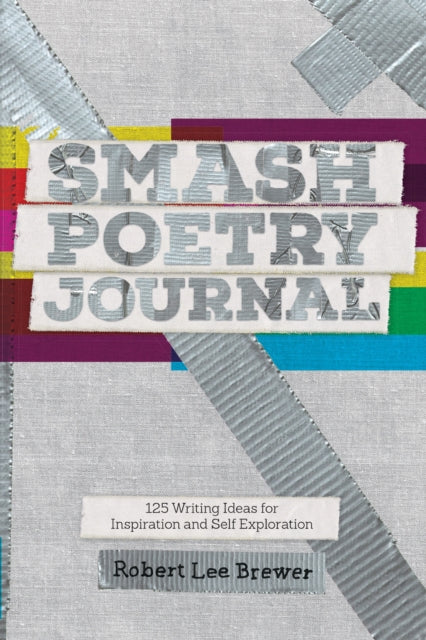 Smash Poetry Journal : 125 Writing Ideas for Inspiration and Self Exploration - 9781440300615