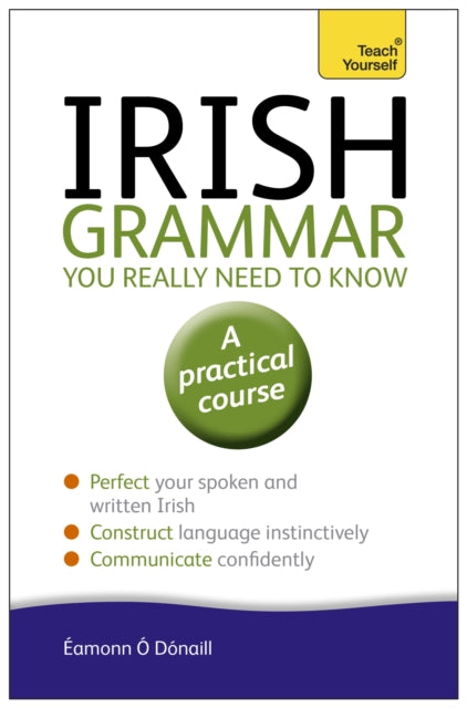 Irish Grammar You Really Need to Know: Teach Yourself - 9781444189575