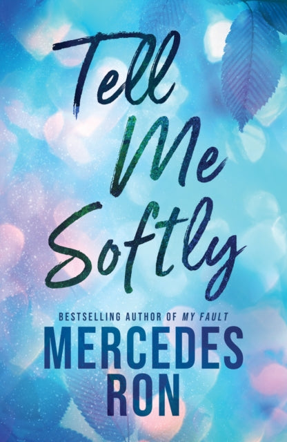 Tell Me Softly : The YA Forbidden Contemporary Romance Sensation (Tell Me Book 1) - 9781464237157