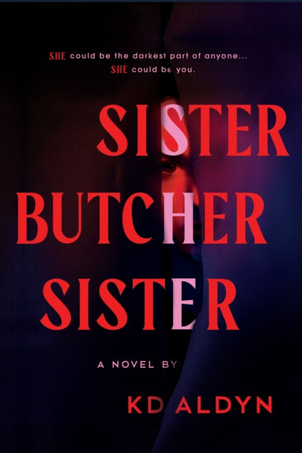 Sister, Butcher, Sister : The Debut Serial Killer Thriller for Fans of Karin Slaughter Books - 9781464247194